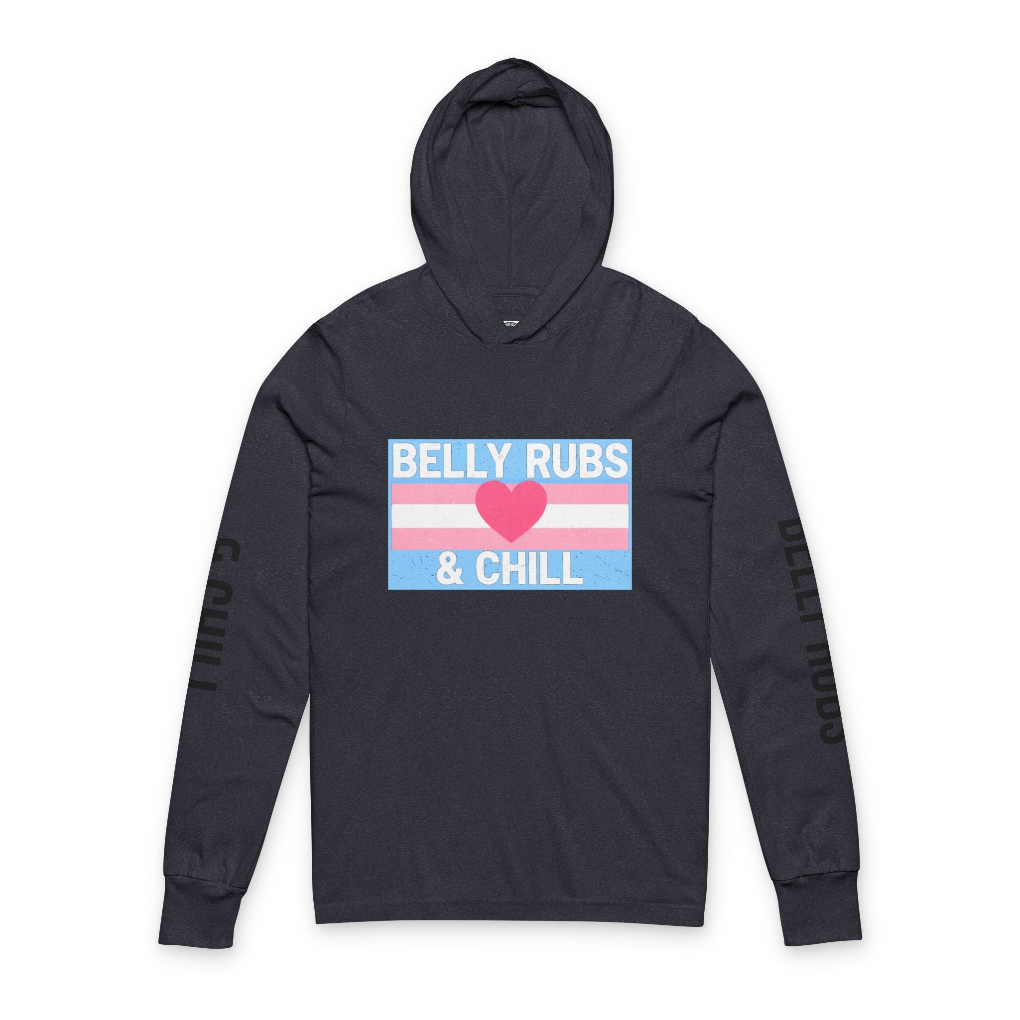 Hooded Long Sleeve Tee — "Belly Rubs & Chill" Trans Pride Lounge Top