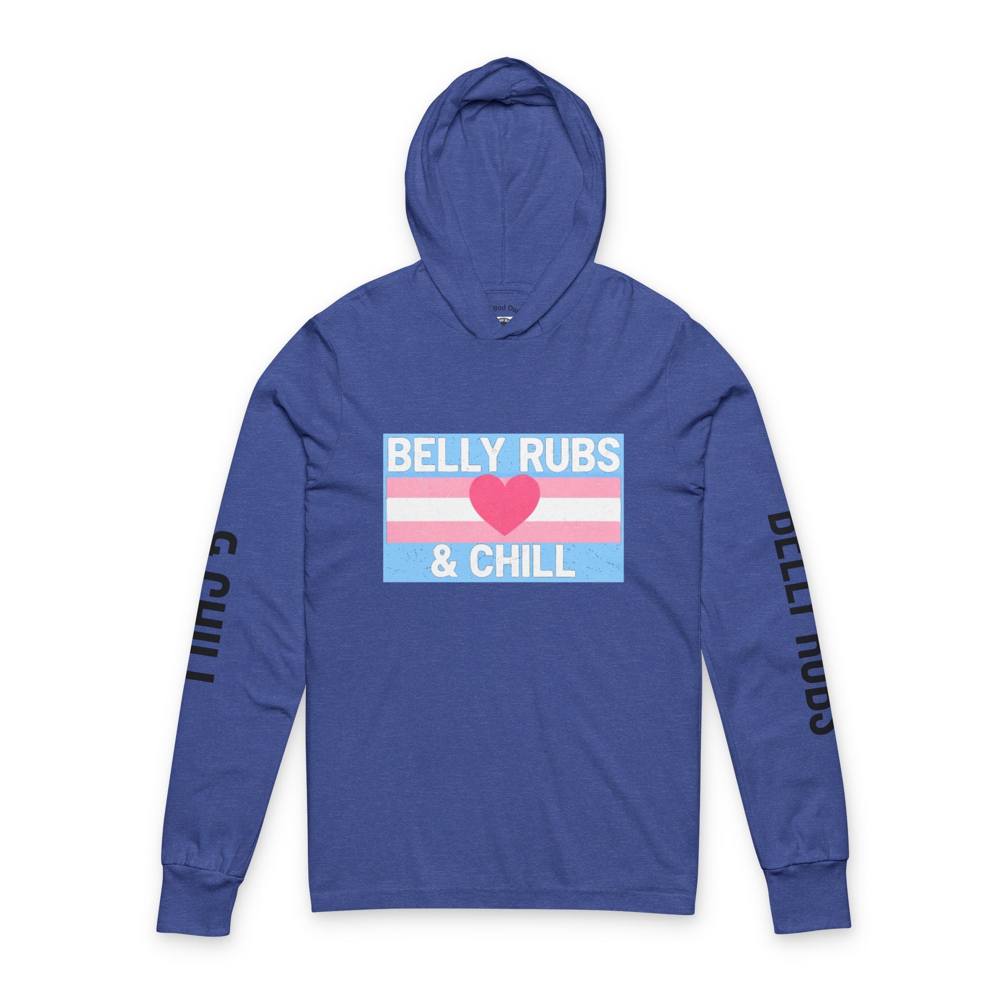 Hooded Long Sleeve Tee — "Belly Rubs & Chill" Trans Pride Lounge Top